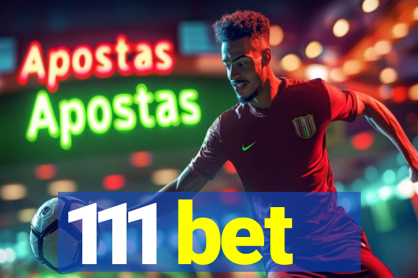 111 bet